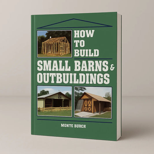 How to Build Small Barns & Outbuildings (50% OFF)